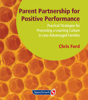 Parent Partnership for Positive Performance: Practical Strategies for Promoting a Learning Culture in Less Advantaged Families (Paperback)