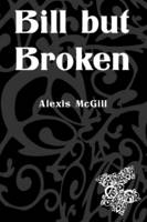 Bill But Broken (Paperback)