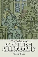 The Tradition of Scottish Philosophy: A New Perspective on the Enlightenment (Paperback)