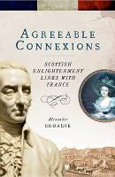 Agreeable Connexions: Scottish Enlightenment Links with France (Paperback)