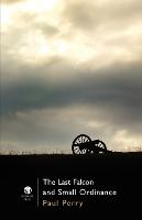 The Last Falcon and Small Ordinance (Paperback)