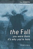 The Fall: You Were There - It's Why You're Here - The Joseph Communications 4 (Paperback)