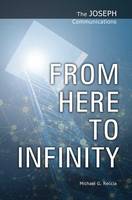 From Here to Infinity - The Joseph Communications 6 (Paperback)