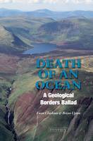 Death of an Ocean: A Geological Borders Ballad (Hardback)