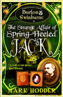 Burton and Swinburne in the Strange Affair of Spring Heeled Jack - Burton & Swinburne 1 (Hardback)