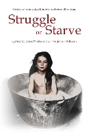 Struggle or Starve: Women's Lives in the South Wales Valleys between the Two World Wars (Paperback)