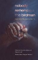 nobody remembers the birdman: New Writing Scotland 40 - New Writing Scotland (Paperback)