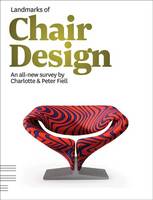 Landmarks of Chair Design: An All-new Survey by Charlotte and Peter Fiell (Paperback)