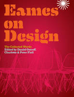 Eames on Design: The Collected Words (Hardback)