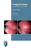 Urogynaecology for the MRCOG and Beyond - Membership of the Royal College of Obstetricians and Gynaecologists and Beyond (Paperback)