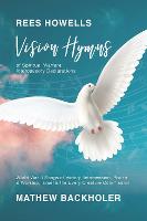 Rees Howells, Vision Hymns of Spiritual Warfare Intercessory Declarations: World War II Songs of Victory, Intercession, Praise and Worship, Israel and the Every Creature Commission (Paperback)