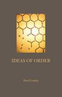 Ideas of Order: Reflections on Being and Knowing (Paperback)