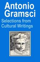 Antonio Gramsci: Selections from Cultural Writings (Paperback)
