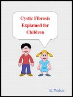 Cystic Fibrosis Explained for Children (Paperback)