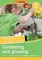 Planning for the Early Years: Gardening and Growing (Paperback)
