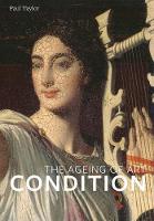 Condition: The Ageing Of Art (Paperback)