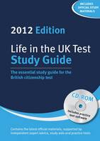 Life in the UK Test: Study Guide & CD-ROM 2012: The Essential Study Guide for the British Citizenship Test with Interactive CD-ROM