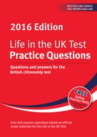 Life in the UK Test: Practice Questions 2016: Questions and answers for the British citizenship test (Paperback)