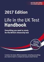 Life in the UK Test: Handbook 2017: Everything you need to study for the British citizenship test (Paperback)