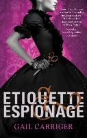 Etiquette and Espionage: Number 1 in series - Finishing School (Paperback)