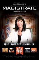 How 2 Become a Magistrate: The Insiders Guide (Paperback)