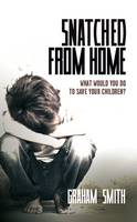 Snatched from Home: What Would You Do to Save Your Children? - Harry Evans 1 (Paperback)
