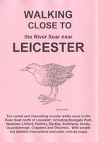 Walking Close to the Soar Near Leicester (Paperback)