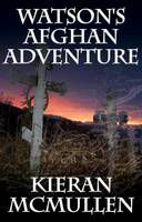 Watson's Afghan Adventure - How Sherlock Holmes' Dr.Watson Became an Army Doctor (Paperback)