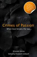 Crimes of Passion: When Lust Breaks The Law - Xcite Best-Selling Collections 6 (Paperback)