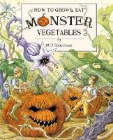 How To Grow And Eat Monster Vegetables (Hardback)