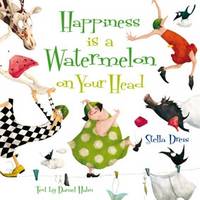 Happiness is a Watermelon on Your Head (Paperback)
