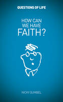 How Can We Have Faith? - Questions of Life (Paperback)