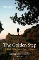 The Golden Step: A Walk Through the Heart of Crete (Paperback)