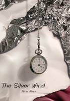 The Silver Wind: Four Stories of Time Disrupted (Hardback)