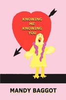 Knowing Me Knowing You (Paperback)