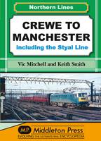 Crewe to Manchester: Including the Styal Line - NL (Northern Lines) (Hardback)