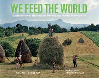 We Feed the World: A celebration of smallholder farmers and fishing communities (Paperback)