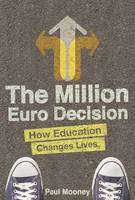 The Million Euro Decision: How Education Changes Lives (Paperback)