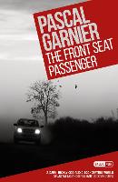 The Front Seat Passenger: Shocking, hilarious and poignant noir (Paperback)