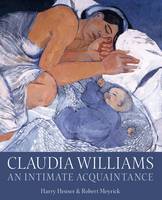 Claudia Williams: An Intimate Acquaintance (Hardback)