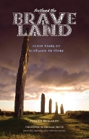 Scotland the Brave Land: 10,000 Years of Scotland in Story (Paperback)