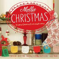 Mollie Makes: Christmas: Crochet, knitting, sewing, felting, papercraft and more - Mollie Makes (Hardback)
