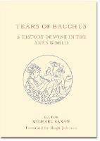 Tears of Bacchus: A History of Wine in the Arab World (Hardback)