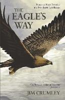 The Eagle's Way: Nature's New Frontier in a Northern Landscape (Paperback)