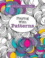 Really RELAXING Colouring Book 1: Playing with Patterns (Paperback)