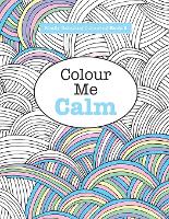 Really RELAXING Colouring Book 2: Colour Me Calm (Paperback)