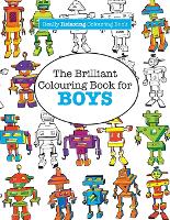 The Brilliant Colouring Book for BOYS (A Really RELAXING Colouring Book) (Paperback)