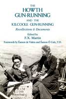 The Howth Gun-Running and the Kilcoole Gun-Running: Recollections and Documents (Paperback)
