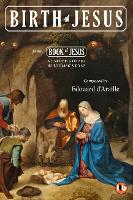 BIRTH OF JESUS: Nativity & Anointment - BOOK OF JESUS - Special Limited Edition Releases (Hardback)