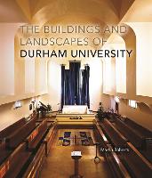 The Buildings and Landscapes of Durham University (Paperback)